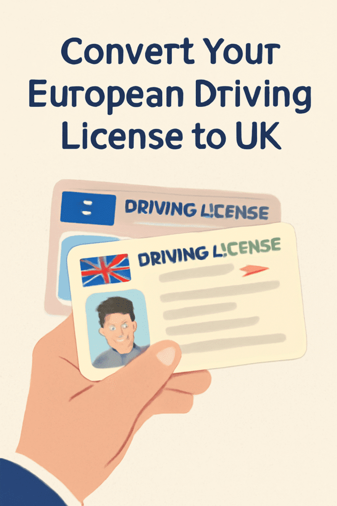 Convert European driving license to UK