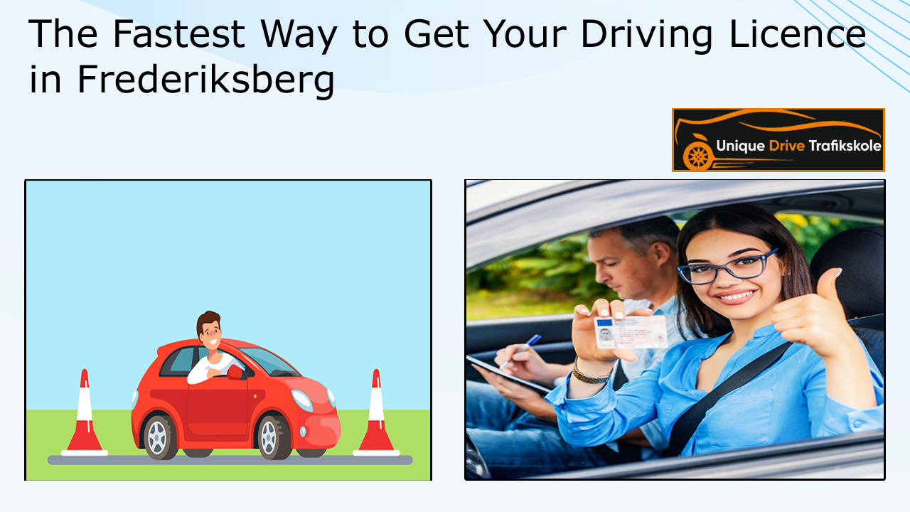 The Fastest Way to Get Your Driving Licence in Frederiksberg