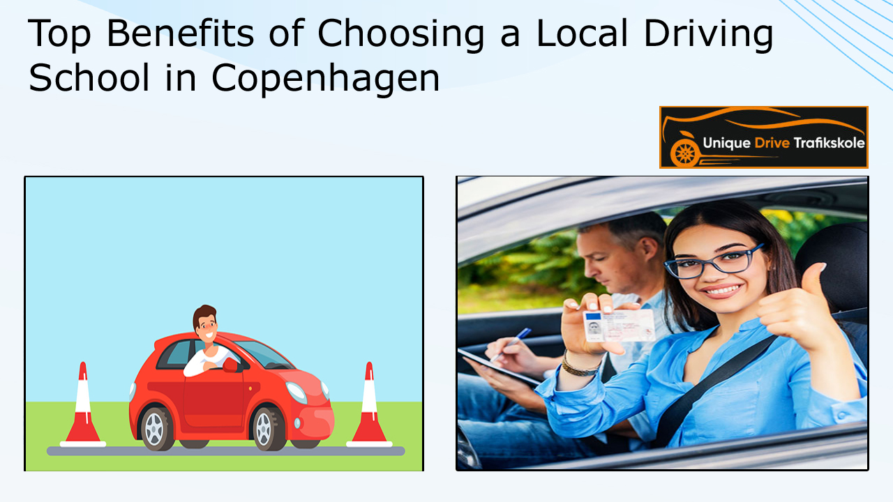 Top Benefits of Choosing a Local Driving School in Copenhagen