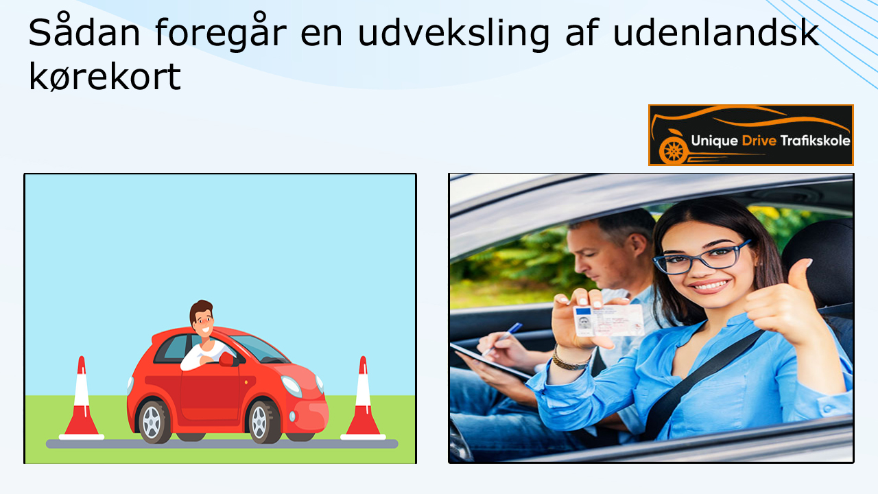 Sådan foregår en udveksling af udenlandsk kørekort
