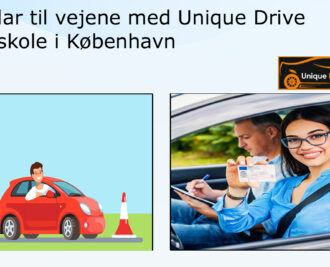 Bliv klar til vejene med Unique Drive Trafikskole i København