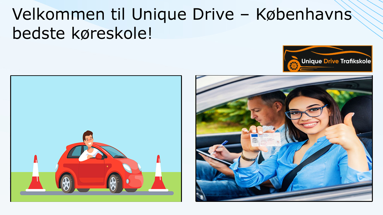 Velkommen til Unique Drive – Københavns bedste køreskole!