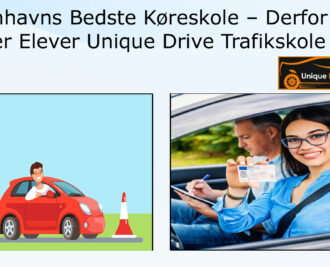 Københavns Bedste Køreskole – Derfor Vælger Elever Unique Drive Trafikskole