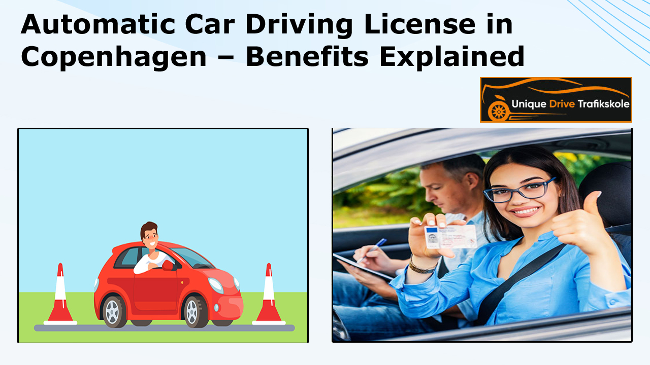 Automatic Car Driving License in Copenhagen – Benefits Explained