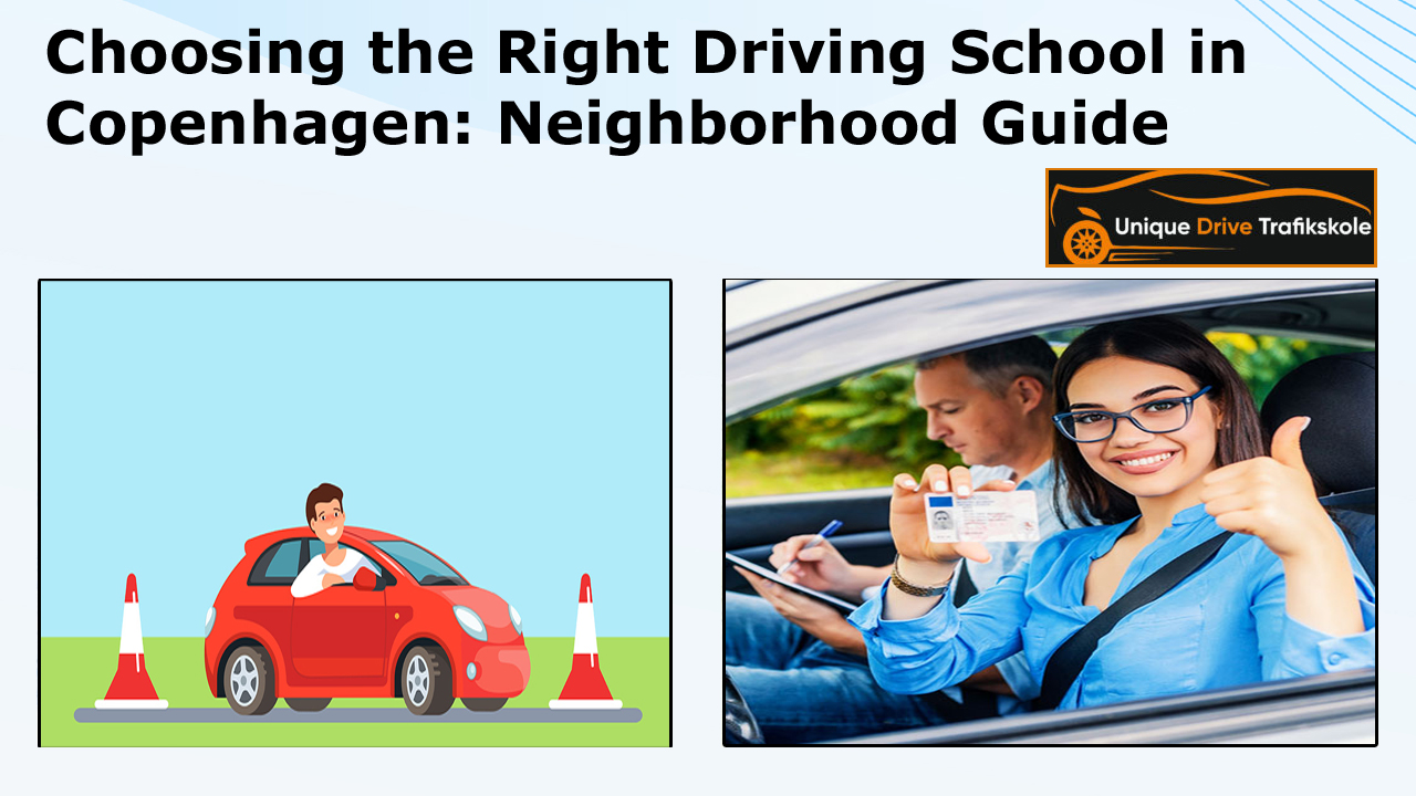 Choosing the Right Driving School in Copenhagen Neighborhood Guide