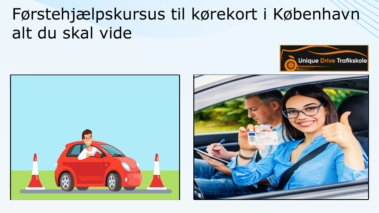 Førstehjælpskursus til kørekort i København – alt du skal vide