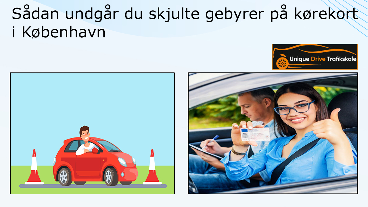 Sådan undgår du skjulte gebyrer på kørekort i København