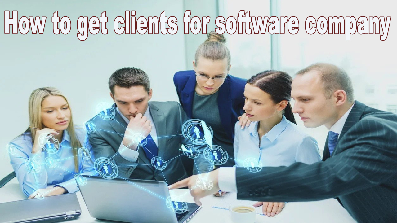 how to get clients for software company