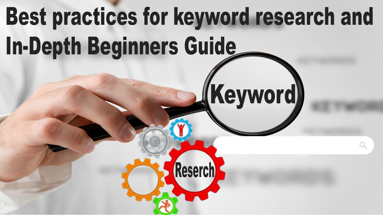 Best practices for keyword research and In-Depth Beginners Guide