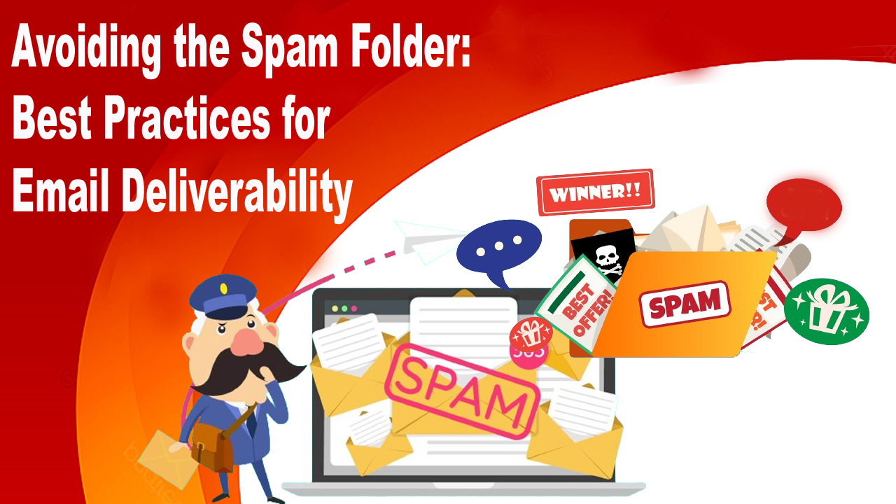 Avoiding the Spam Folder: Best Practices for Email Deliverability
