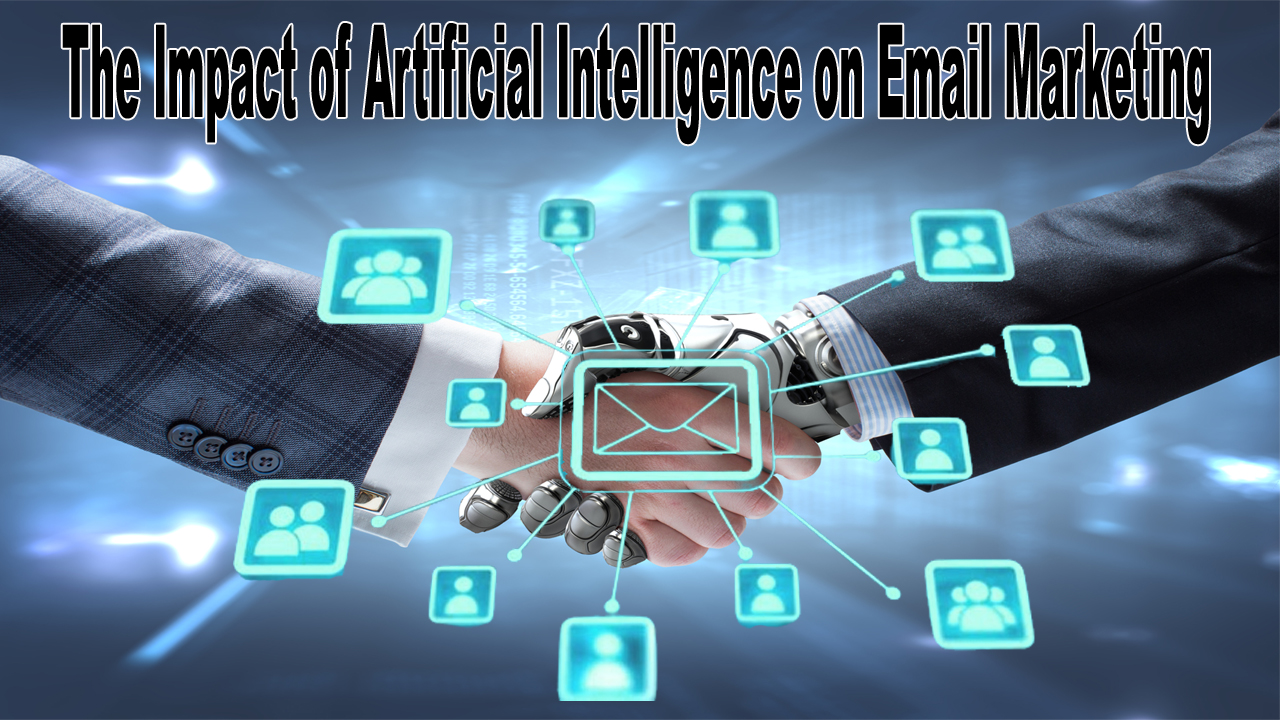 The Impact of Artificial Intelligence on Email Marketing