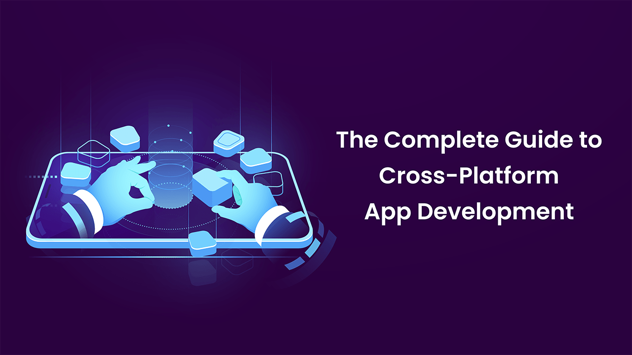 Understanding Cross Platform App Development​
