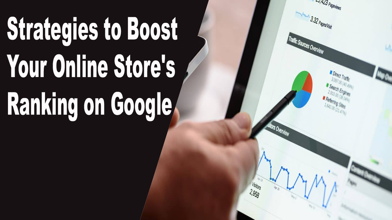 Strategies to Boost Your Online Store's Ranking on Google