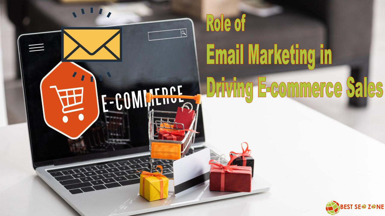 The Role of Email Marketing in Driving E-commerce Sales