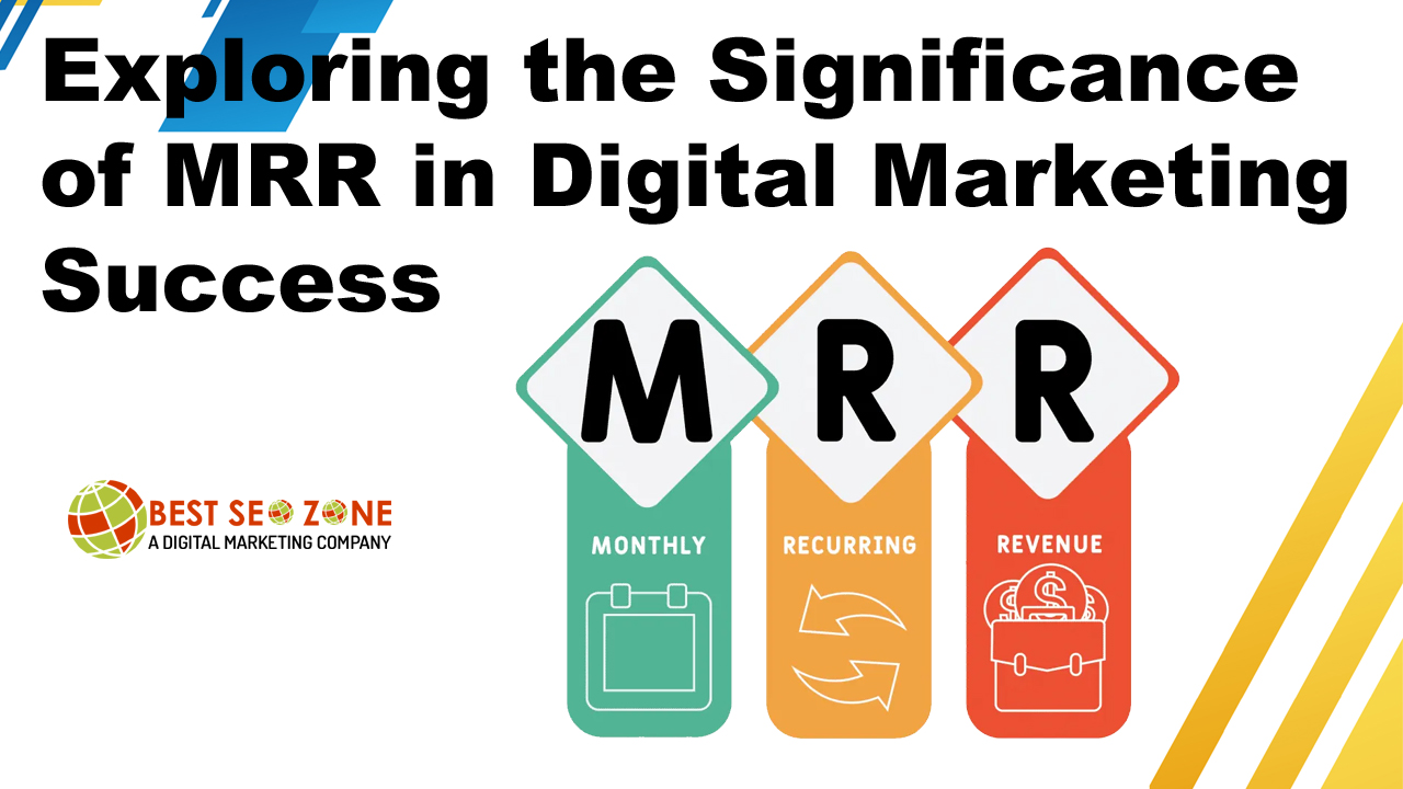 Exploring the Significance of MRR in Digital Marketing Success