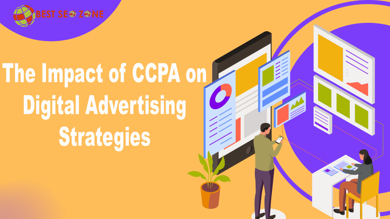 The Impact of CCPA on Digital Advertising Strategies