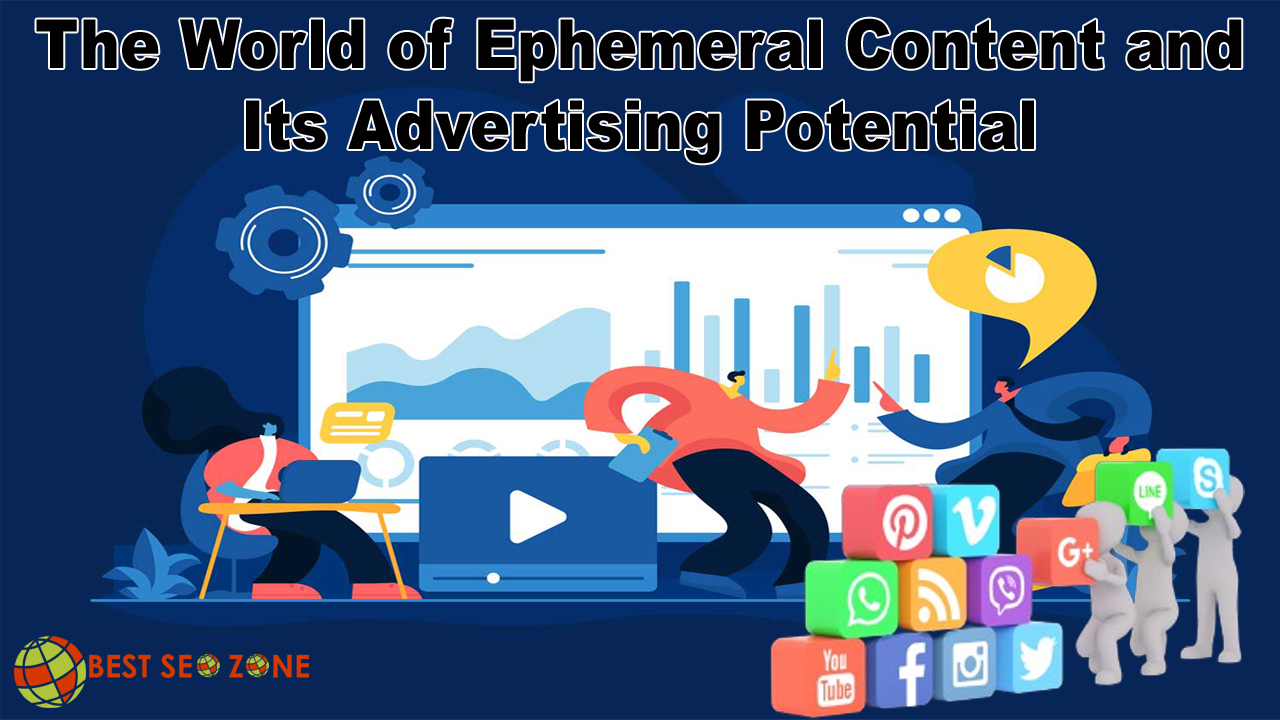 Diving into the World of Ephemeral Content and Its Advertising Potential