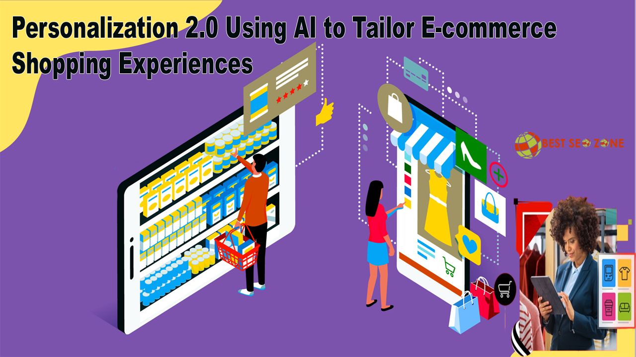 Personalization 2.0 Using AI to Tailor E-commerce Shopping Experiences
