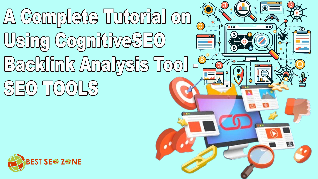 A Complete Tutorial on Using CognitiveSEO Backlink Analysis Tool