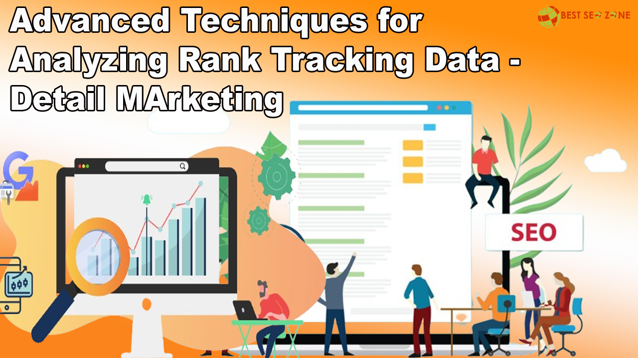 Advanced Techniques for Analyzing Rank Tracking Data - Detail MArketing
