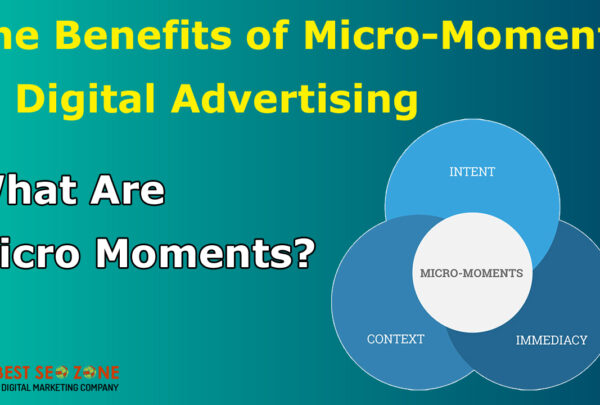 The Benefits of Micro-Moments in Digital Advertising