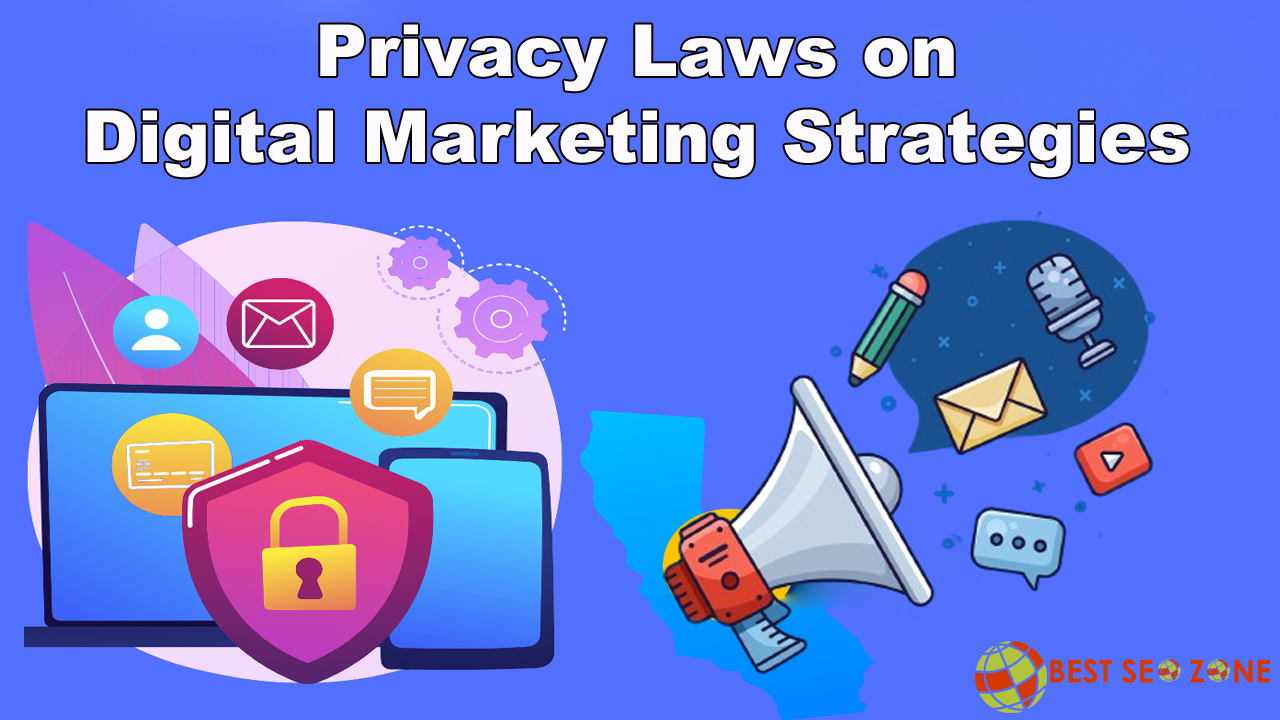 The Impact of Privacy Laws on Digital Marketing Strategies