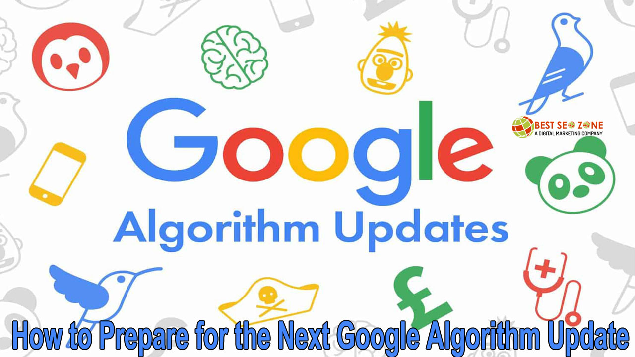 How to Prepare for the Next Google Algorithm Update