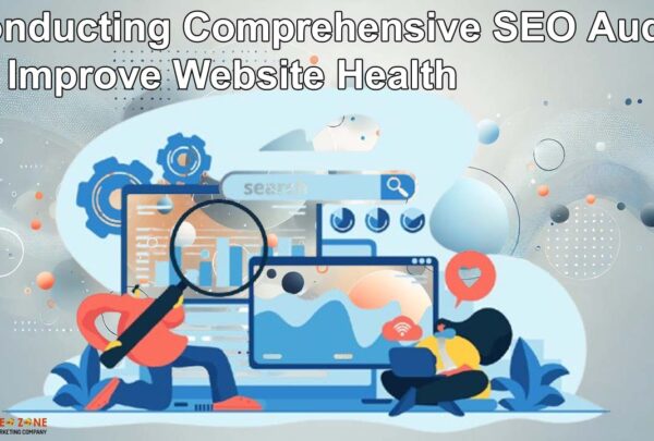 Conducting Comprehensive SEO Audits to Improve Website Health