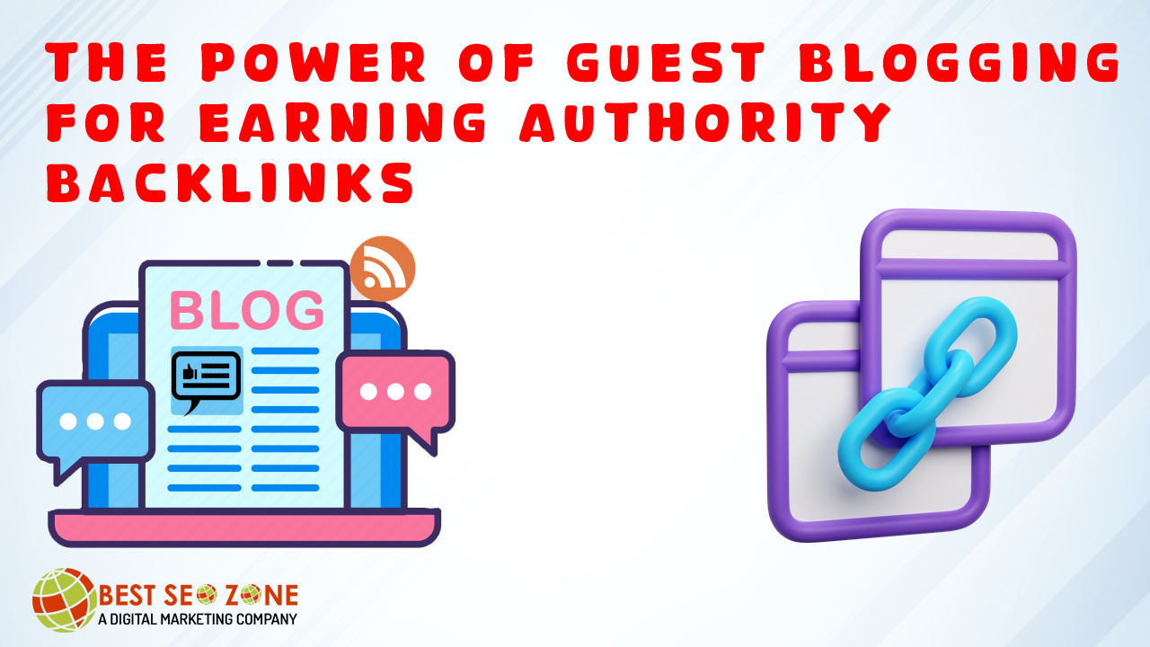 The Power of Guest Blogging for Earning Authority Backlinks