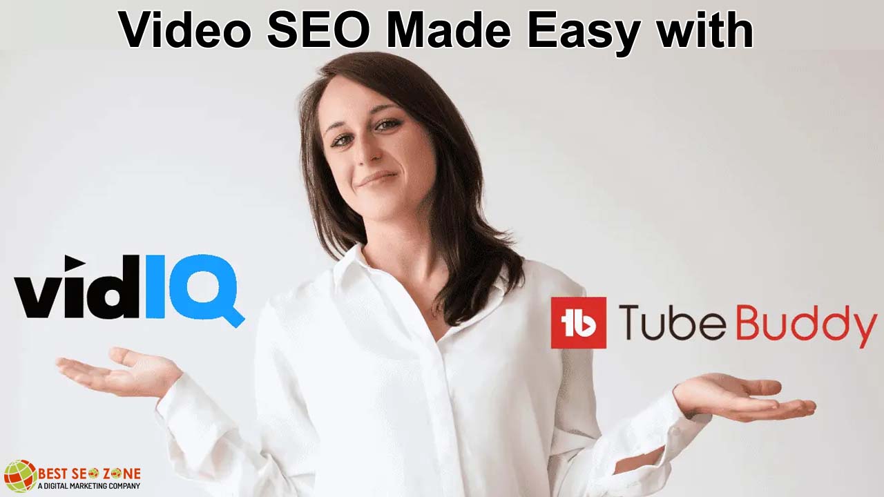 Video SEO Made Easy with TubeBuddy and VidIQ in 2024