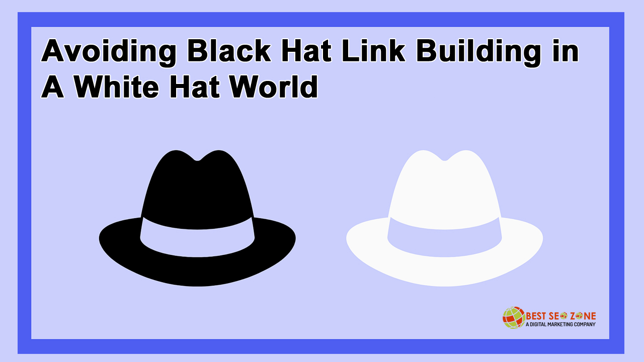 Avoiding Black Hat Link Building in a White Hat World