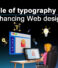 Role of typography in enhancing web design