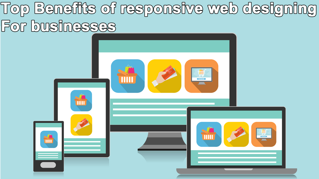 top Benefits of responsive web designing for businesses.jpg