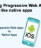 Designing Progressive Web Apps that function like native apps