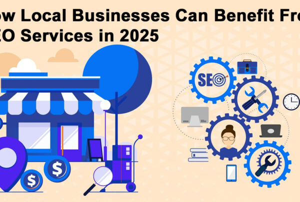 How Local Businesses Can Benefit From SEO Services in 2025