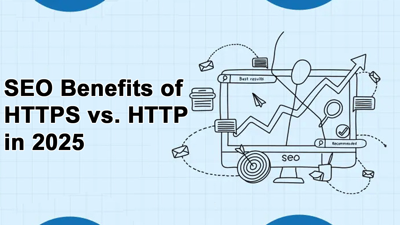 SEO Benefits of HTTPS vs. HTTP in 2025