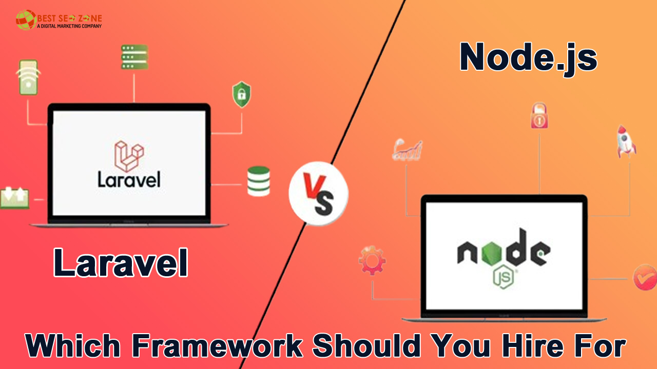 Laravel vs. Node.js Which Framework Should You Hire For