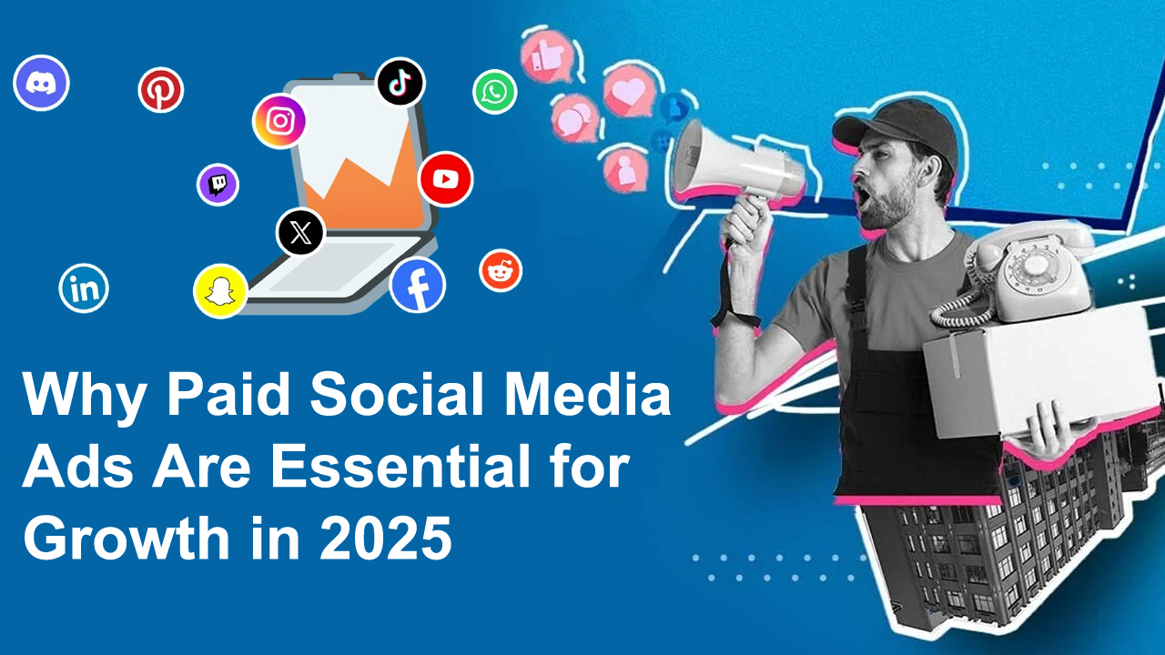 Why Paid Social Media Ads Are Essential for Growth in 2025