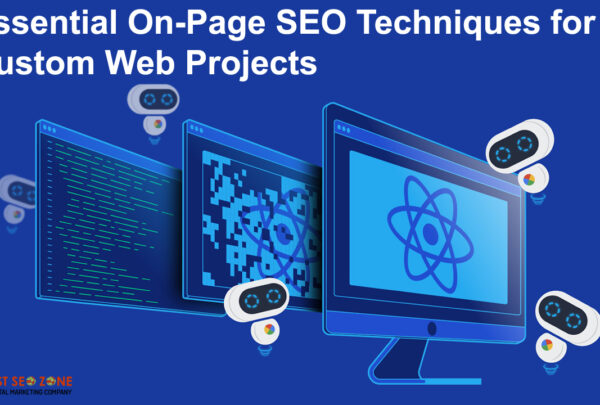 Essential On-Page SEO Techniques for Custom Web Projects