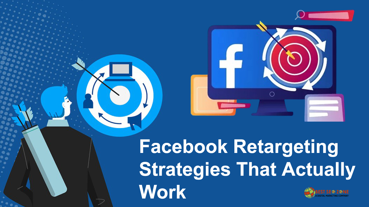 Facebook Retargeting Strategies That Actually Work